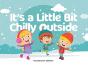 It'S A Little Bit Chilly Outside - Preview