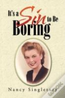 It'S A Sin To Be Boring