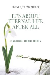 It'S About Eternal Life After All
