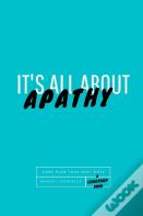 It'S All About Apathy