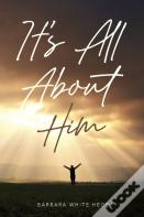 It'S All About Him