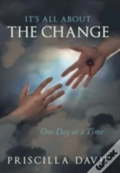 It'S All About The Change: One Day At A Time
