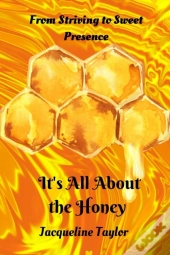 It'S All About The Honey