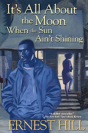 It'S All About The Moon When The Sun Ain'T Shining - Preview