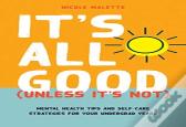 It'S All Good (Unless It'S Not)
