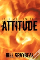 It'S All In The Attitude: I Am I Can The