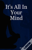 It'S All In Your Mind
