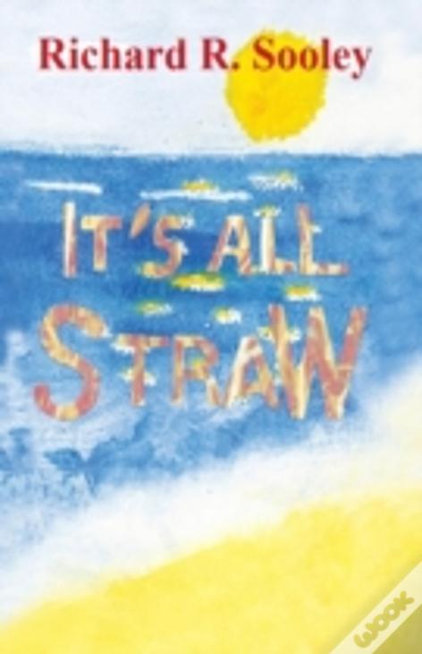 It'S All Straw