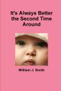 It'S Always Better The Second Time Around - Preview