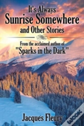 It'S Always Sunrise Somewhere And Other Stories