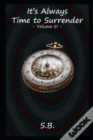 It'S Always Time To Surrender - Volume 3