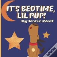 It'S Bedtime, Lil Pup!