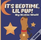 It'S Bedtime, Lil Pup!