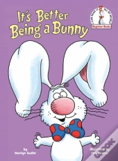 It'S Better Being A Bunny