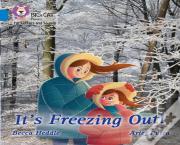 It'S Freezing Out!