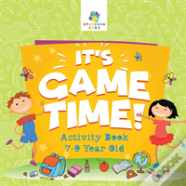 It'S Game Time! | Activity Book 7-9 Year Old