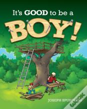 It'S Good To Be A Boy!