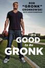 It'S Good To Be Gronk - Preview