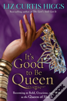 It'S Good To Be Queen