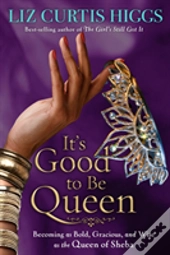 It'S Good To Be Queen