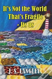 It'S It'S Not The World That'S Fragile