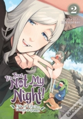 It'S Just Not My Night! - Tale Of A Fallen Vampire Queen Vol. 2