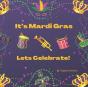 It'S Mardi Gras, Let'S Celebrate! - Preview