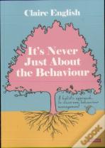 It'S Never Just About The Behaviour