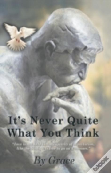 It'S Never Quite What You Think
