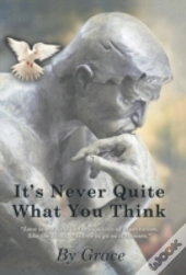 It'S Never Quite What You Think