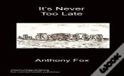 It'S Never Too Late