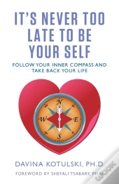It'S Never Too Late To Be Your Self
