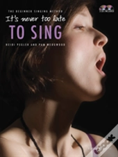 It'S Never Too Late To Sing