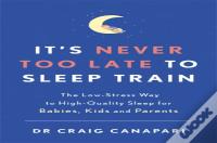 It'S Never Too Late To Sleep Train