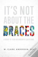 It'S Not About The Braces
