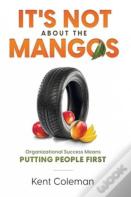 It'S Not About The Mangos
