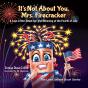 It'S Not About You, Mrs. Firecracker - Preview