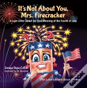 It'S Not About You, Mrs. Firecracker