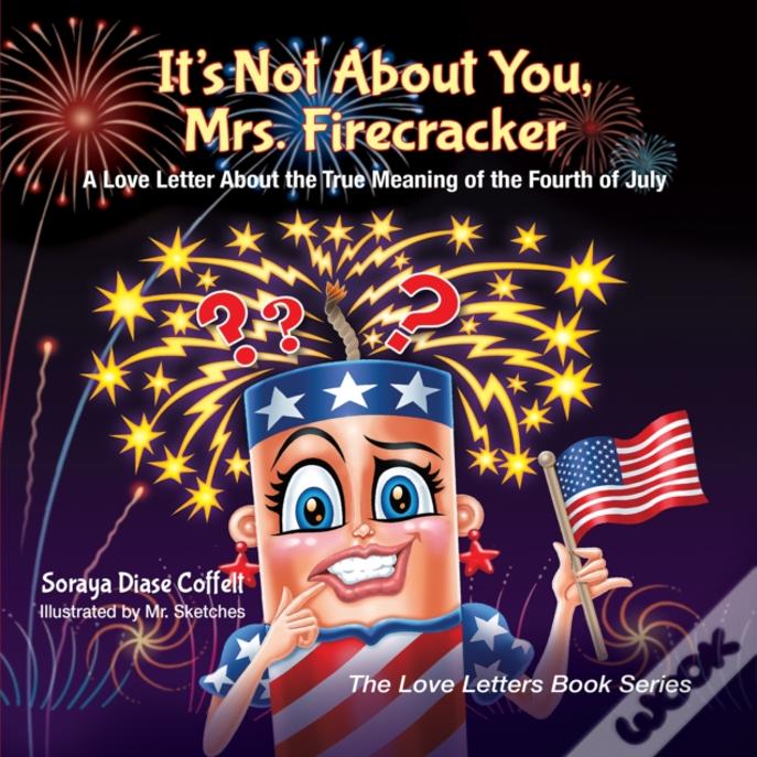 It'S Not About You, Mrs. Firecracker