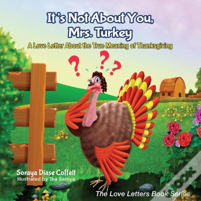 It'S Not About You, Mrs. Turkey