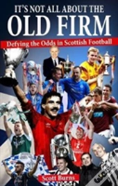 It'S Not All About The Old Firm