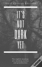It'S Not Dark Yet