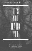 It'S Not Dark Yet