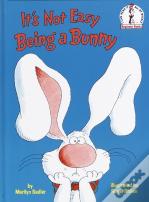 It'S Not Easy Being A Bunny