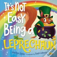 It'S Not Easy Being A Leprechaun