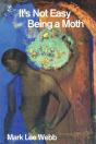 It'S Not Easy Being A Moth - Preview