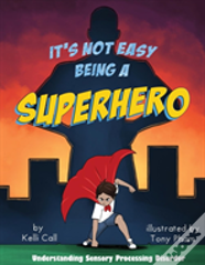 It'S Not Easy Being A Superhero