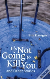 It'S Not Going To Kill You, And Other Stories