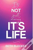 It'S Not Just Money, It'S Life
