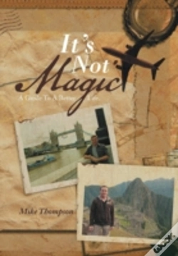 Capa do artigo It'S Not Magic: A Guide To A Better Life.